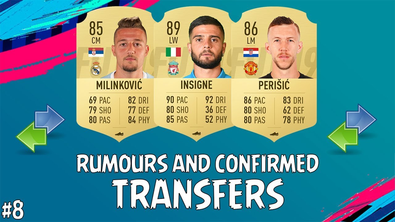 FIFA 19 | JANUARY 2019 CONFIRMED TRANSFERS & RUMOURS #8 | w/ Insigne, Perisic & Milinkovic-Savic