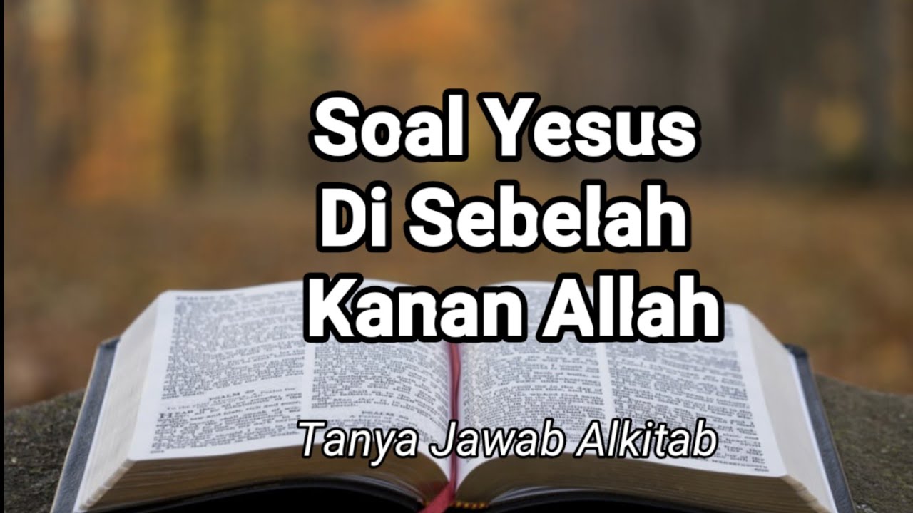 Soal Yesus Di Sebelah Kanan Allah. Alkitab Menjawab (@SuaraInjil)