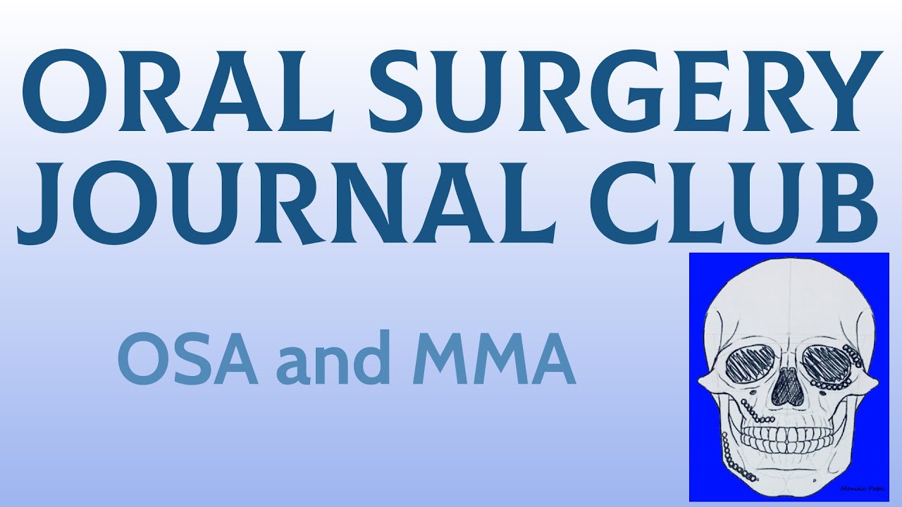Oral Surgery Journal Club: Obstructive sleep apnea and Maxillomandibular advancement