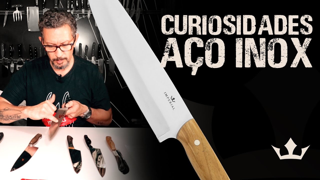 CURIOSIDADES AÇO INOX | IMPERIAL CUTELARIA
