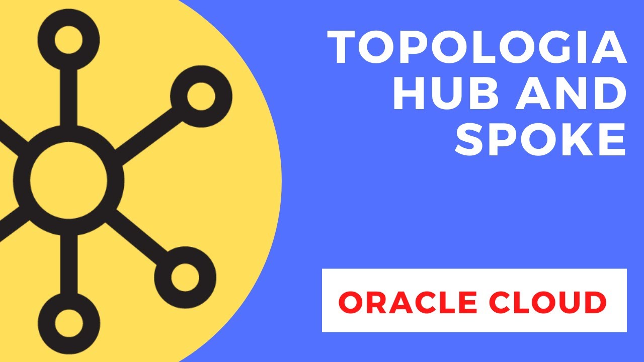 Oracle Cloud - Criando uma rede HUB and Spoke do Zero