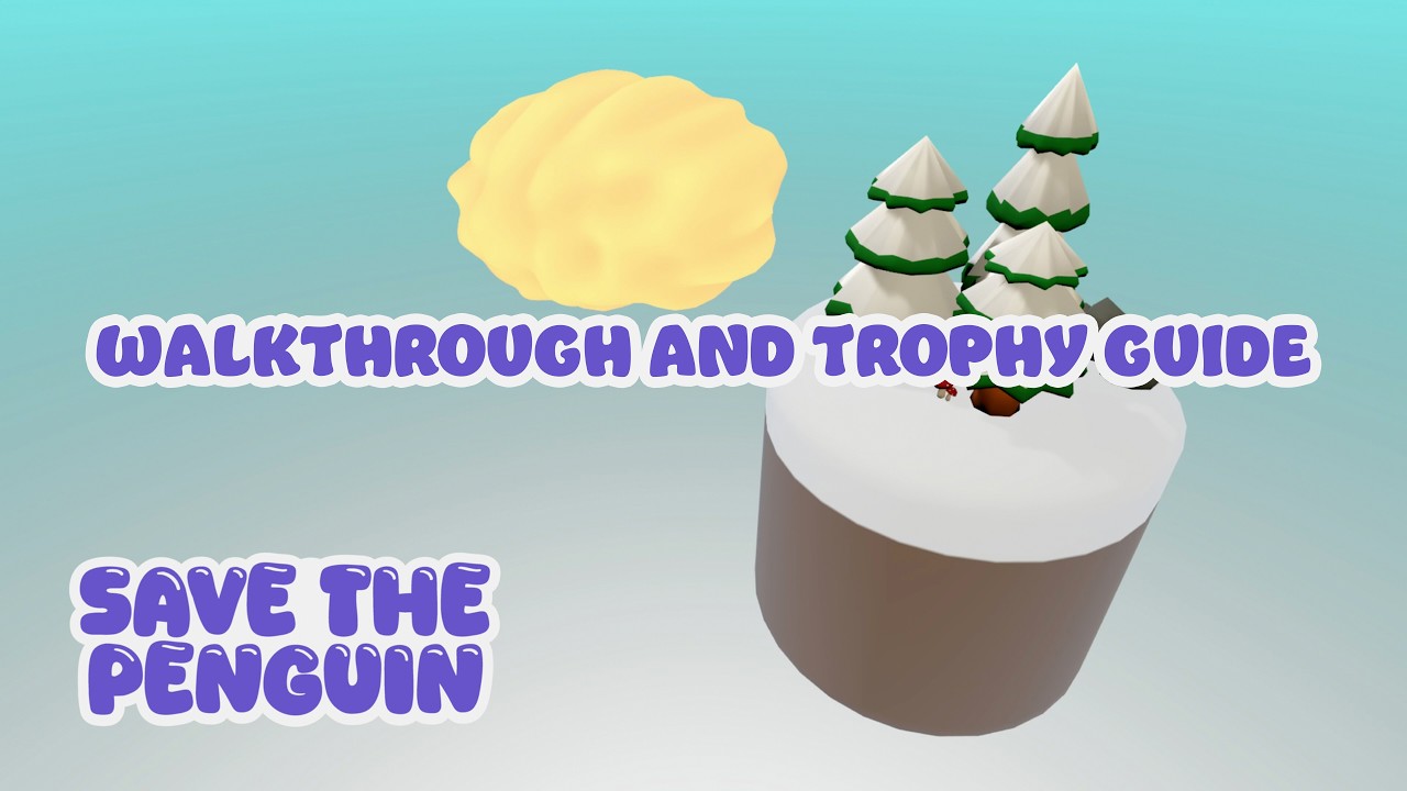 Save The Penguin - Walkthrough | Trophy Guide | Achievement Guide
