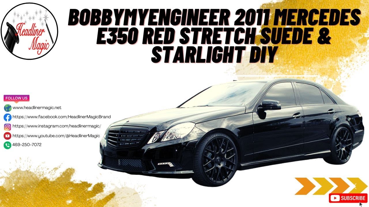 BobbyMyEngineer 2011 Mercedes E350 Red Stretch Suede & Starlight DIY