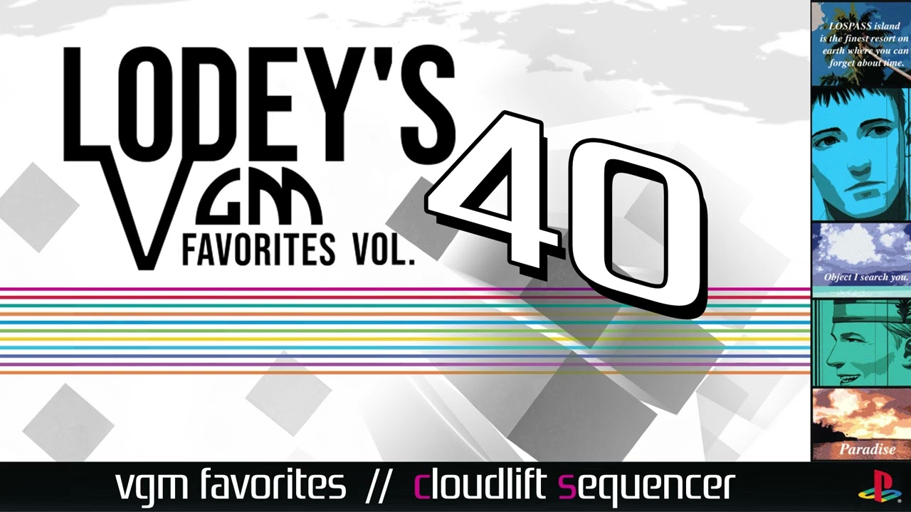 Lodey's VGM Favorites 40: CLOUDLIFT SEQUENCER