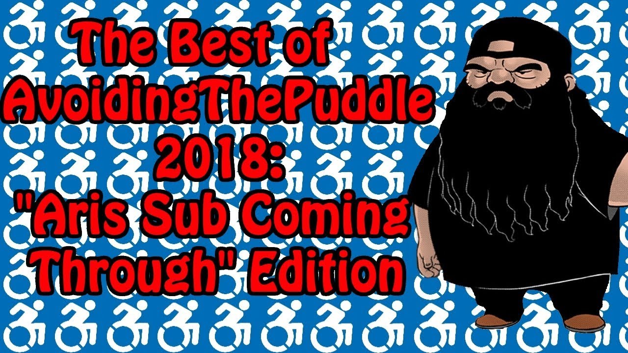[Fan Compilation] The Best of AvoidingThePuddle 2018 - "Aris Sub Coming Through" Edition
