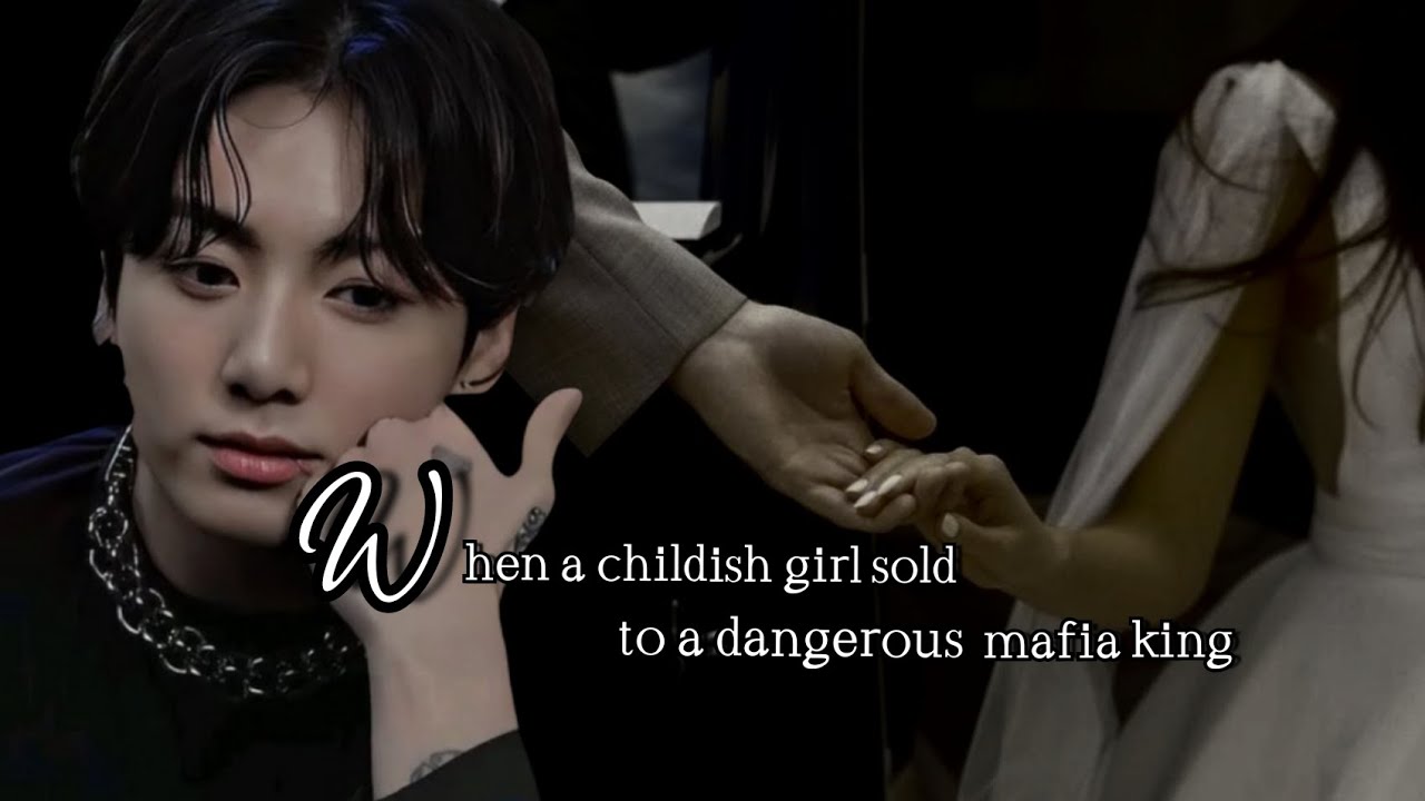 When a childish girl sold to a dangerous mafia king || Sold to a dangerous mafia king #btsff #jkff
