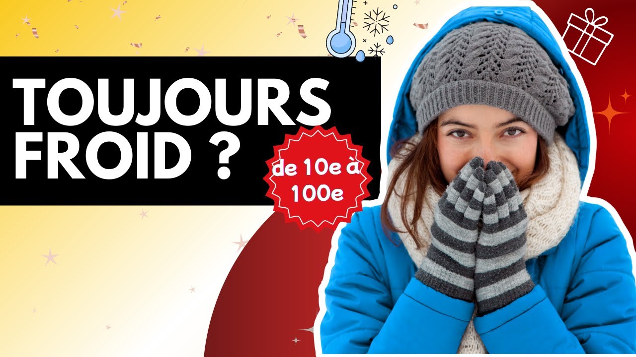🎁 Idées cadeaux pour quelqu’un qui a toujours froid (de 10€ à 100€+)