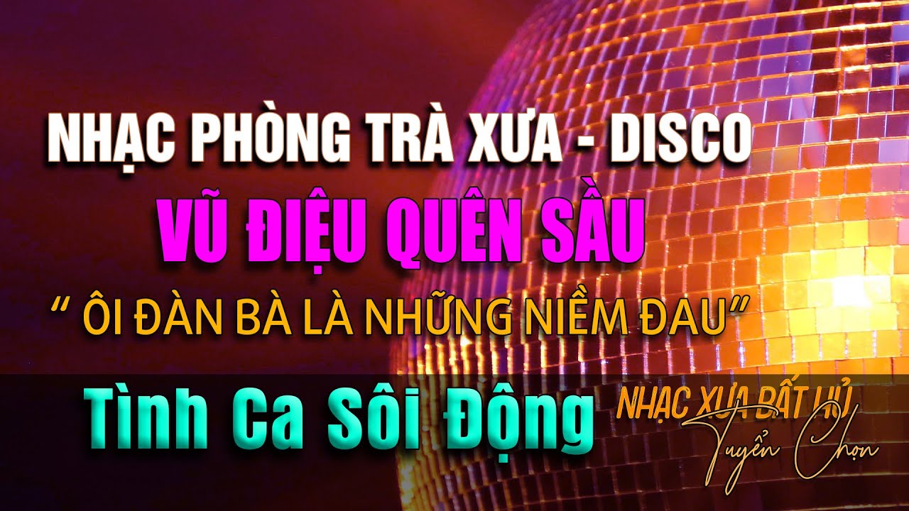 Tình Ca Disco - Tuyệt Phẩm "Đàn Bà" Vũ Điệu Quên Sầu Trong Không Gian Nhạc Xưa Sang Trọng