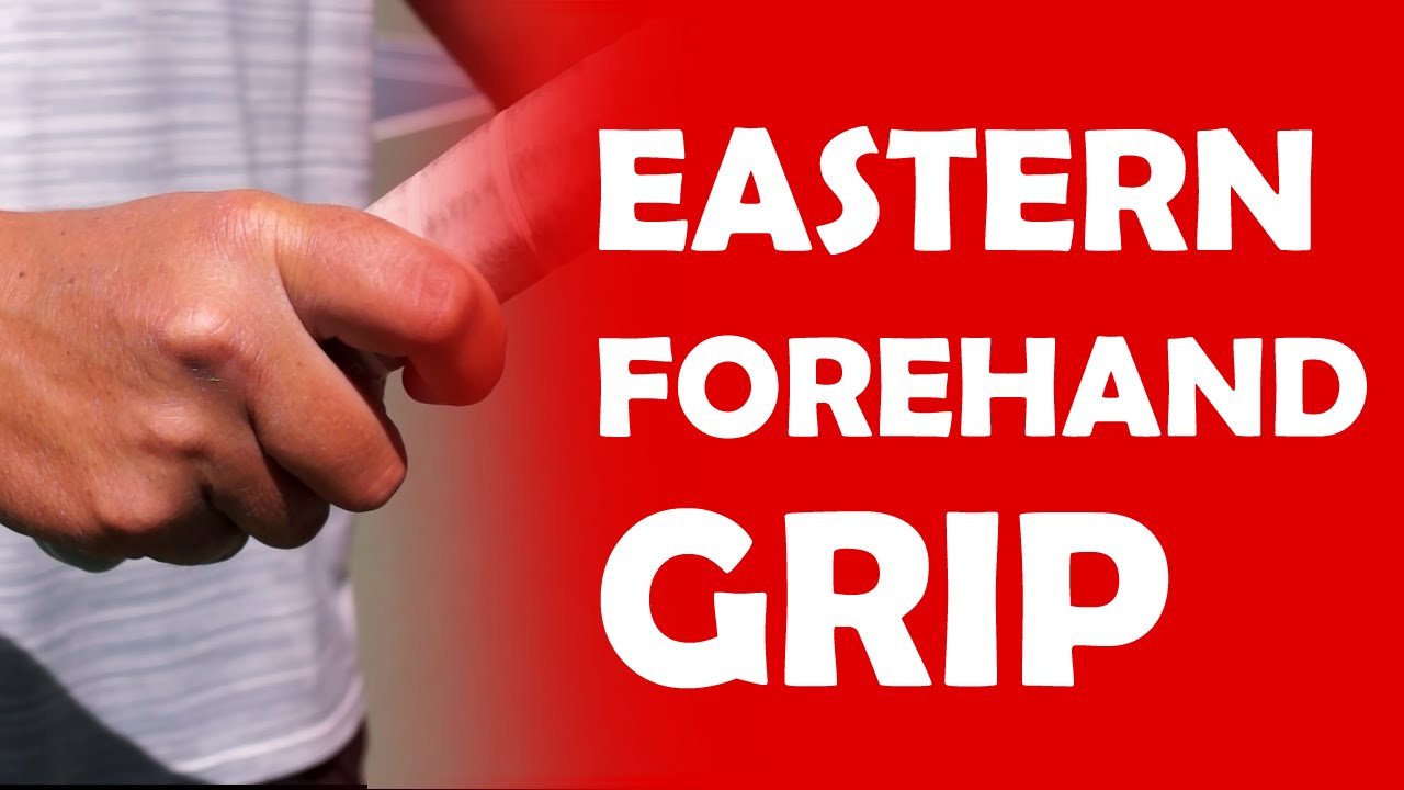 Eastern Forehand Grip | FOREHAND GRIPS