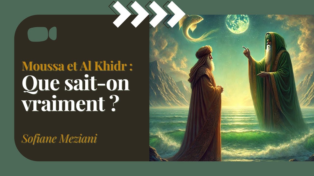 Moussa et Al khidr : les secrets d'une incroyable quête de connaissance - Sofiane Meziani