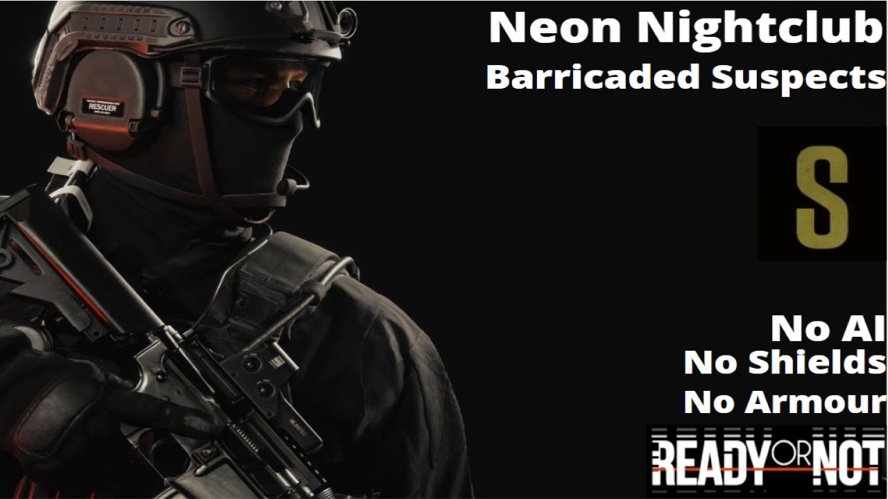 Ready or not Solo Neon Nightclub S Rank, No AI, No shields, No Armour