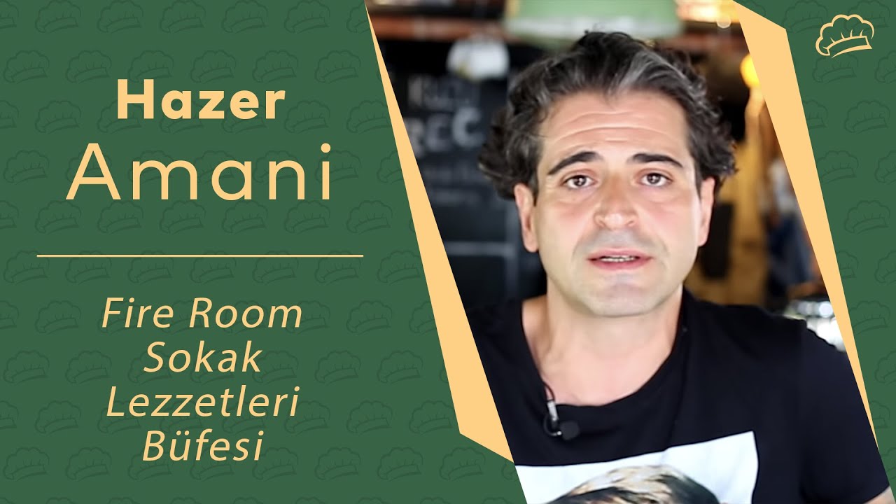 Fire Room Sokak Lezzetleri B&uuml;fesi - Hazer Amani #lezzetavcıları #sokaklezzeti #kısıkateşakademitv