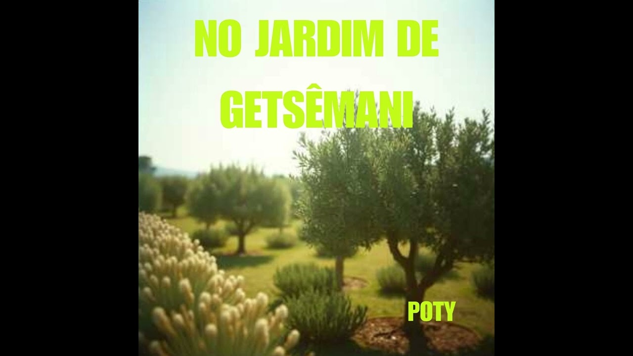 NO JARDIM DE  GETSÊMANI