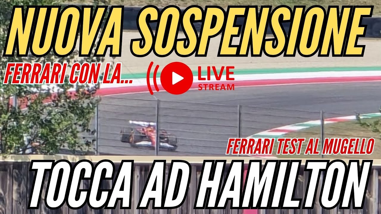 #TEST AL #MUGELLO #FERRARI CON HAMILTON - POMERIGGIO DAY 2 - NUOVA #SOSPENSIONE - #LIVE