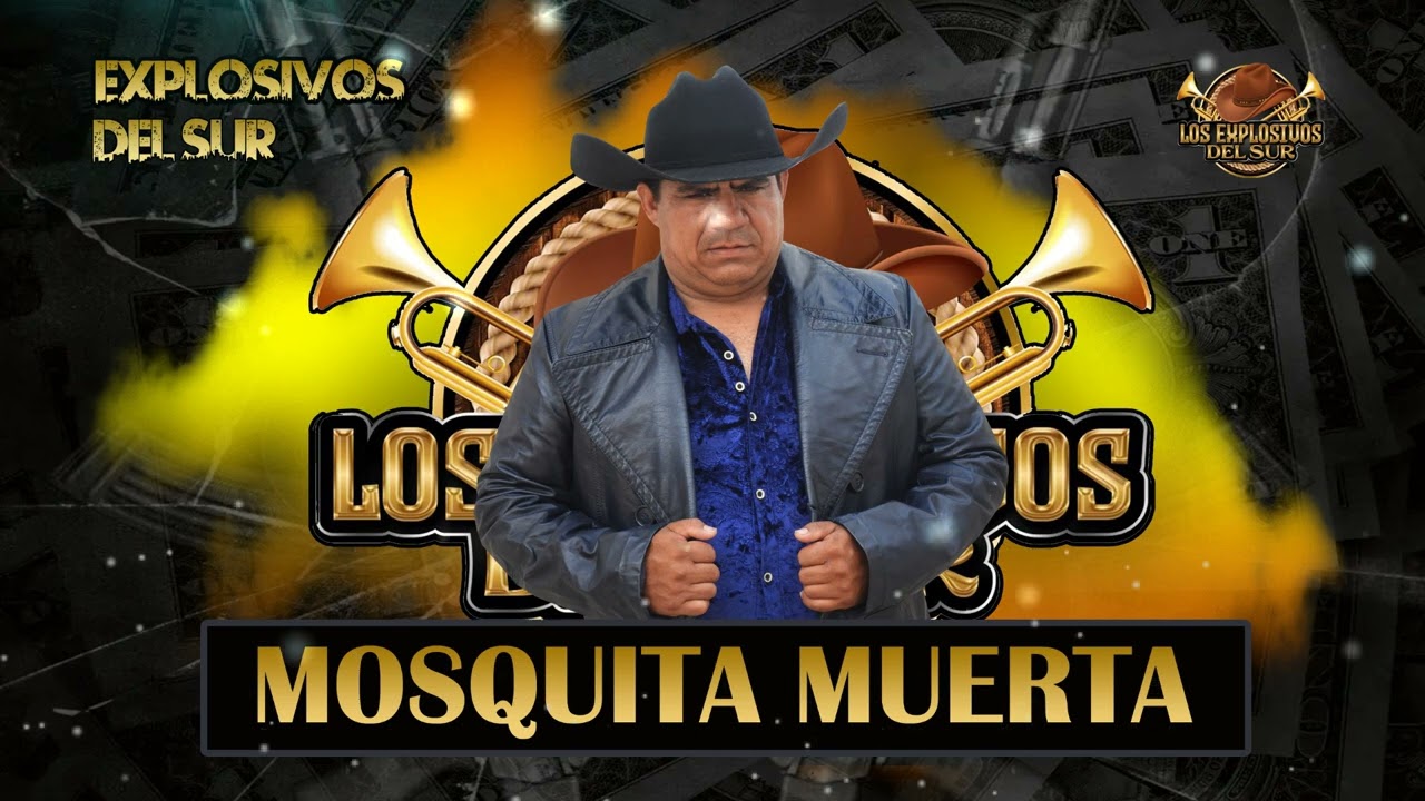 LA MOSQUITA MUERTA  - D.R.A   -   LOS EXPLOSIVOS