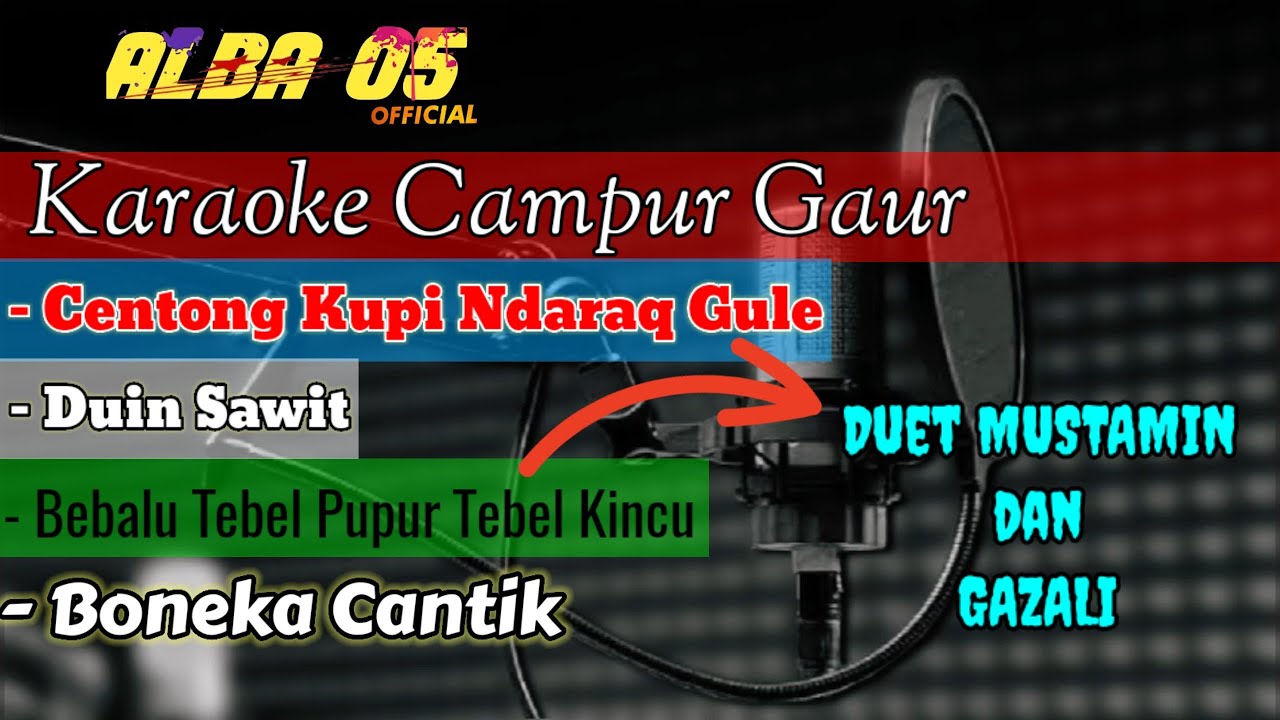 Karaoke Campur Gaur Duet Mustamin & Gazali alba 05 | centong kupi duin sawit bebalu tebel pupur