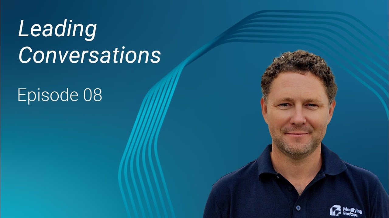 Leading Conversations Episode 8: Geoff Deans (Director and Founder, Modifying Factors)
