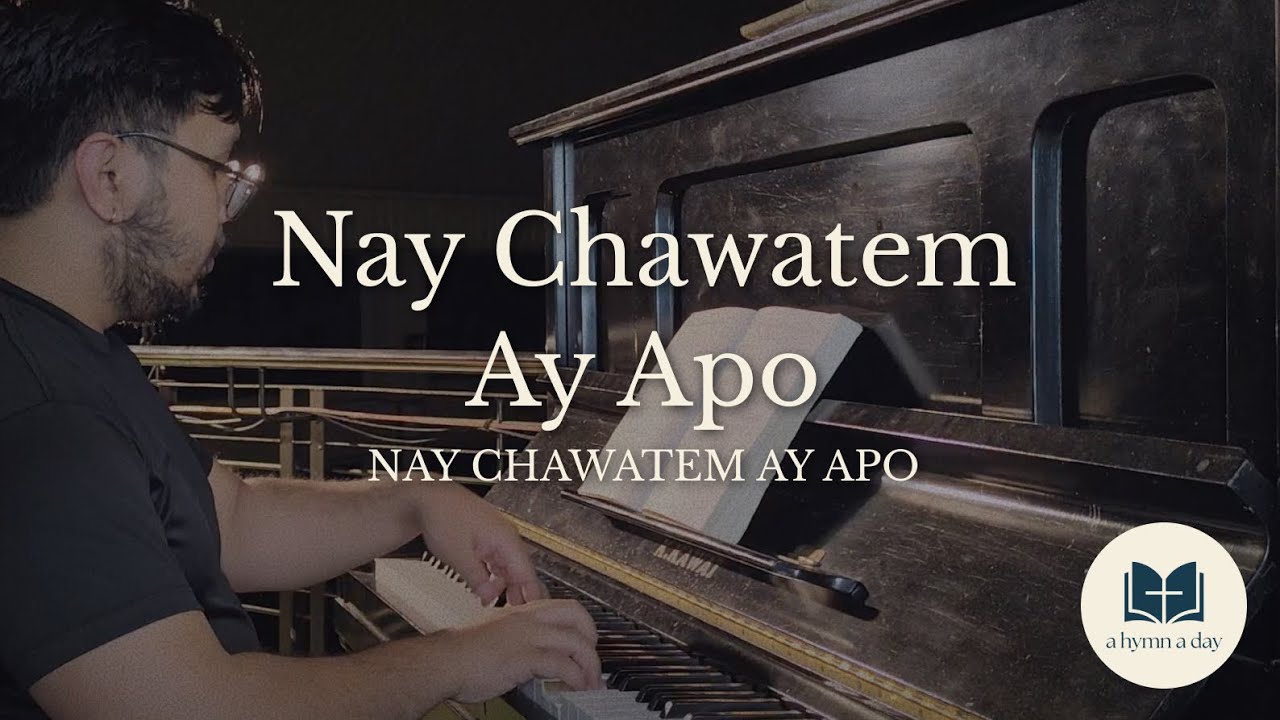 Nay Chawatem Ay Apo || Rev. Daniel Cariño (Piano and Voice)