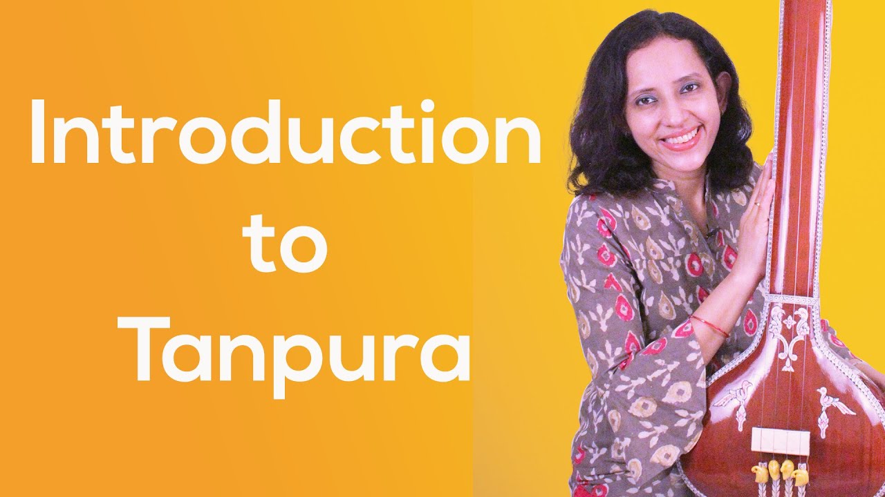 Introduction to Tanpura and its benefits | तानपुरा क्या है - Part 1