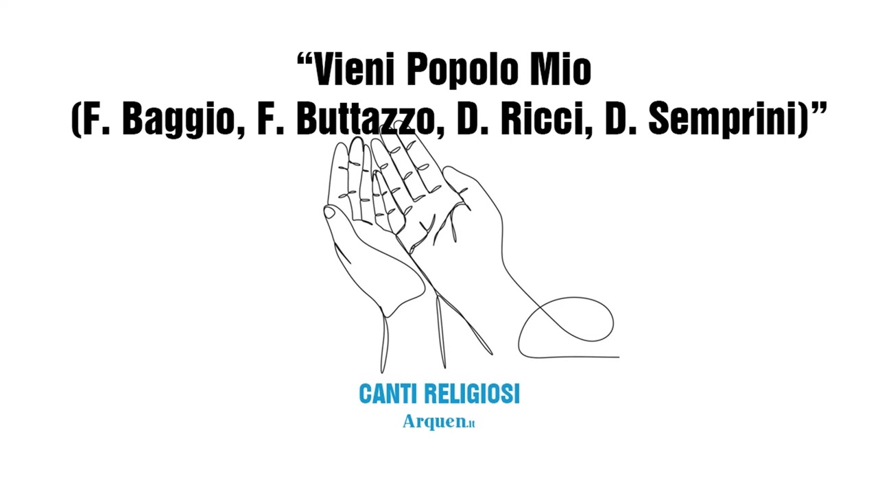 Vieni Popolo Mio (F. Baggio, F. Buttazzo, D. Ricci, D. Semprini)