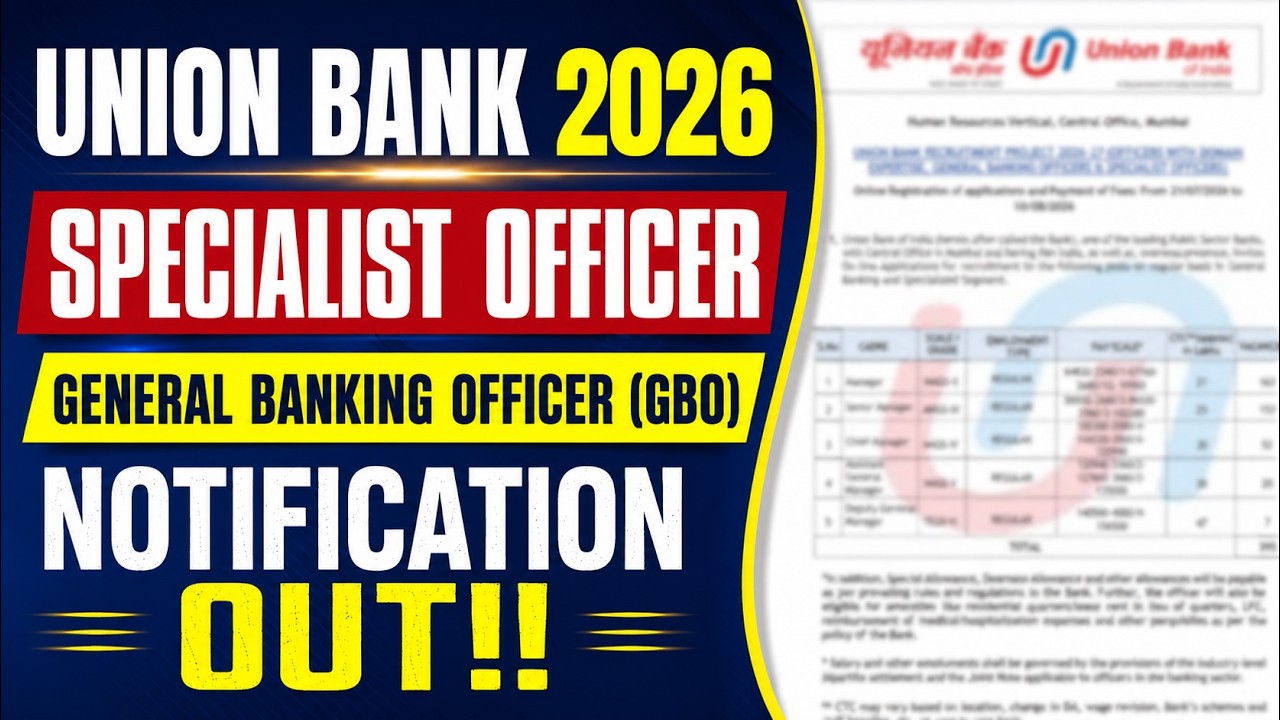 Union Bank 2026 Notification Out | UBI Specialist Officer & GBO Notification Out!!