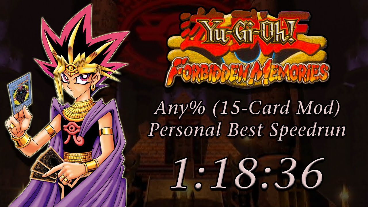 Yu-Gi-Oh! Forbidden Memories Any% (15-Card Mod) Speedrun in 1:18:36 (PB)