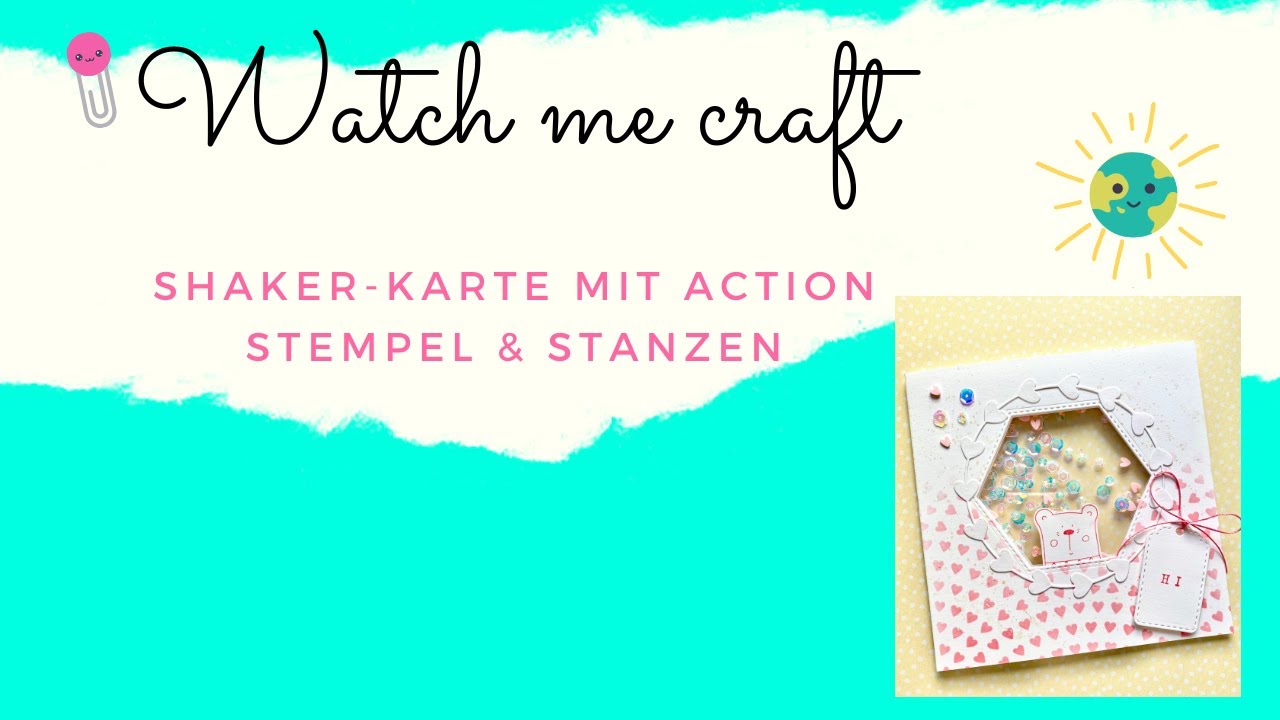 ☀️💞 Watch me craft I Shaker-Karte I mit Action Stanzen & Stempel ☀️💞