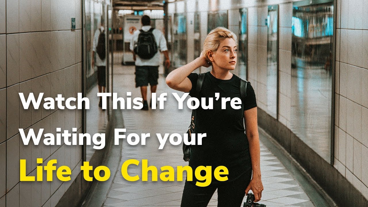 Watch This If You're Waiting For Your Life To Change - Written By Heidi Priebe