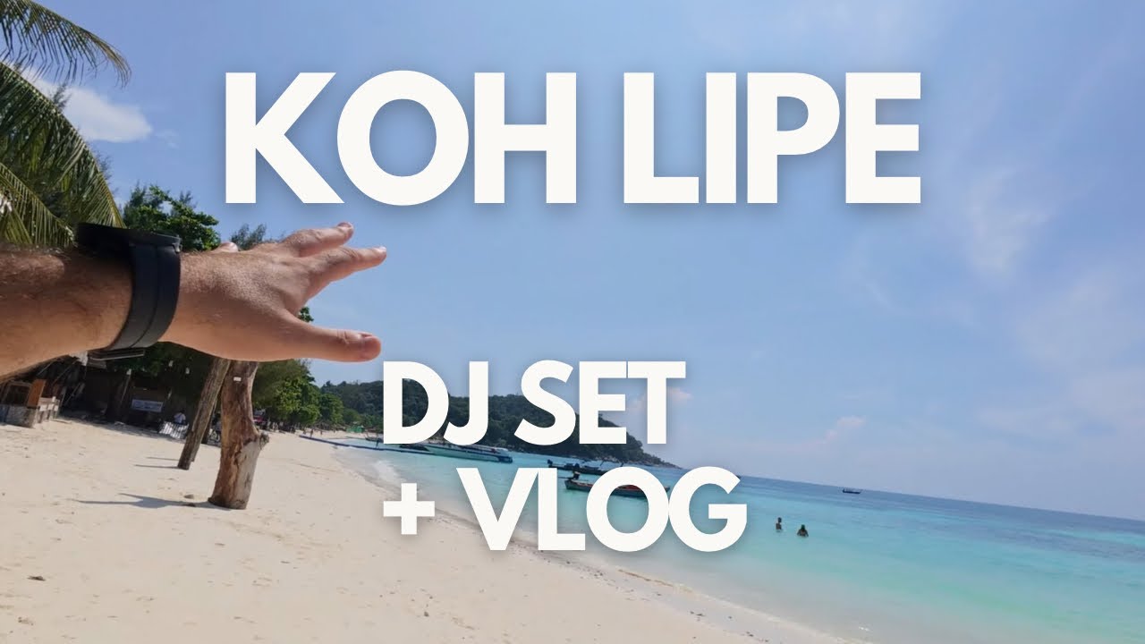 Walkthrough Koh Lipe, Thailand | November Vlog + Deep Melodic Tech House DJ Set