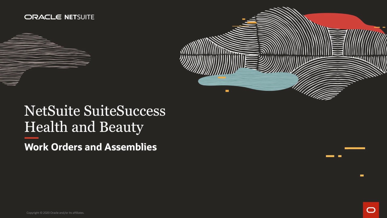 NetSuite SuiteSuccess for Health and Beauty: Work Orders and Assemblies