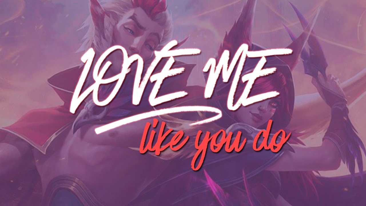 [AMV] Love Me Like You Do | Rakan & Xayah | Nightcore