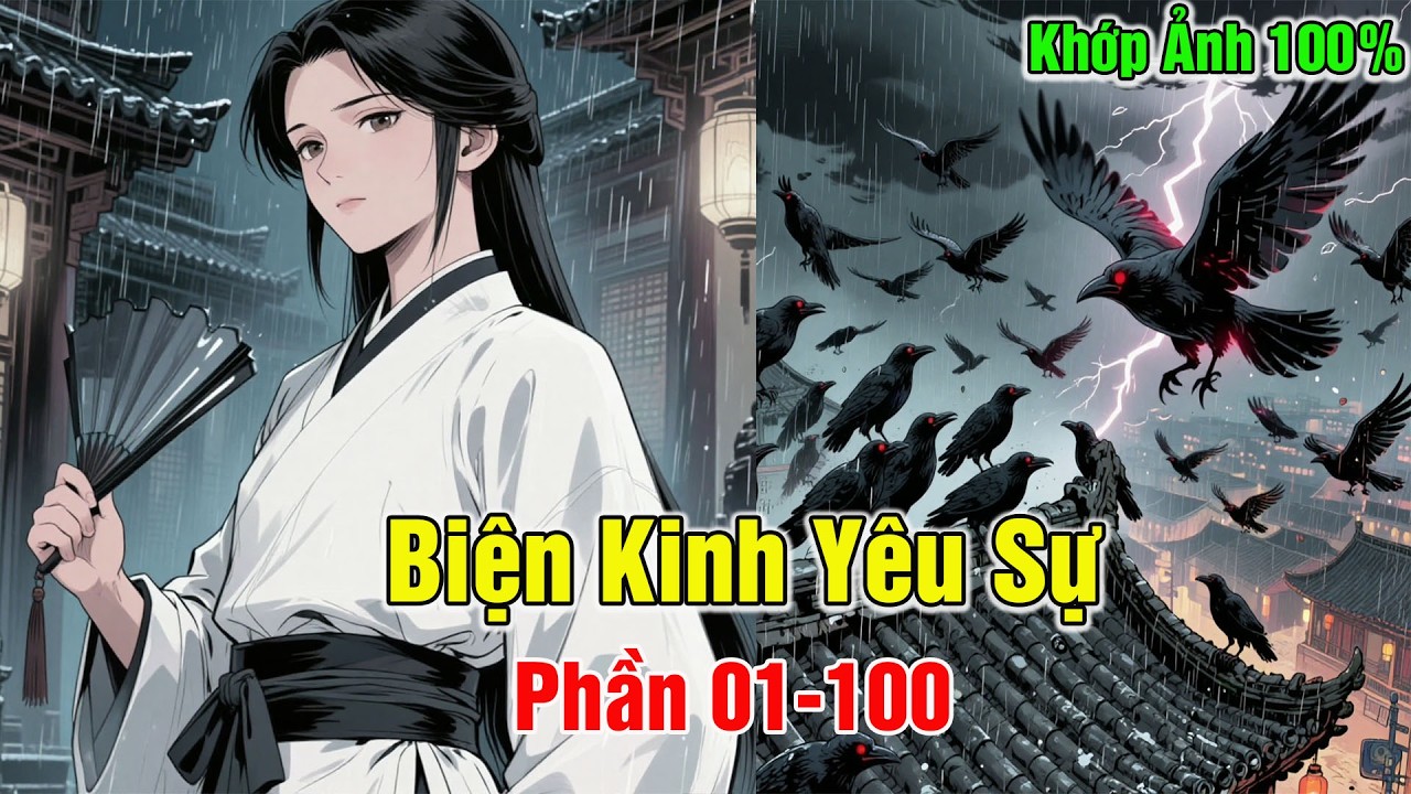 [Phần 01-100]  Kinh Thành Phồn Hoa, Ban Ngày Là Người, Ban Đêm Lại Toàn Yêu Ma | Biển Truyện Linh Dị