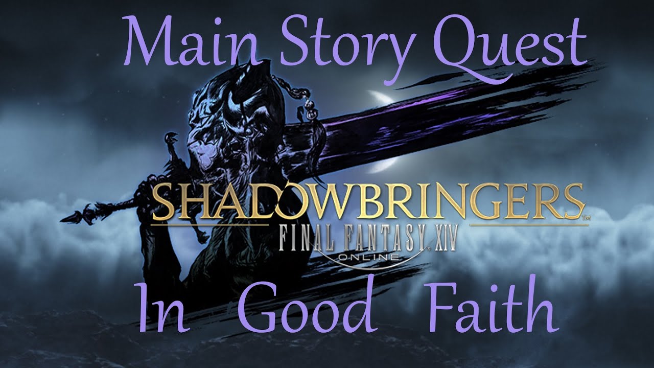 Main Story Quest (MSQ): In Good Faith (Level 75, Minimum Spoilers)