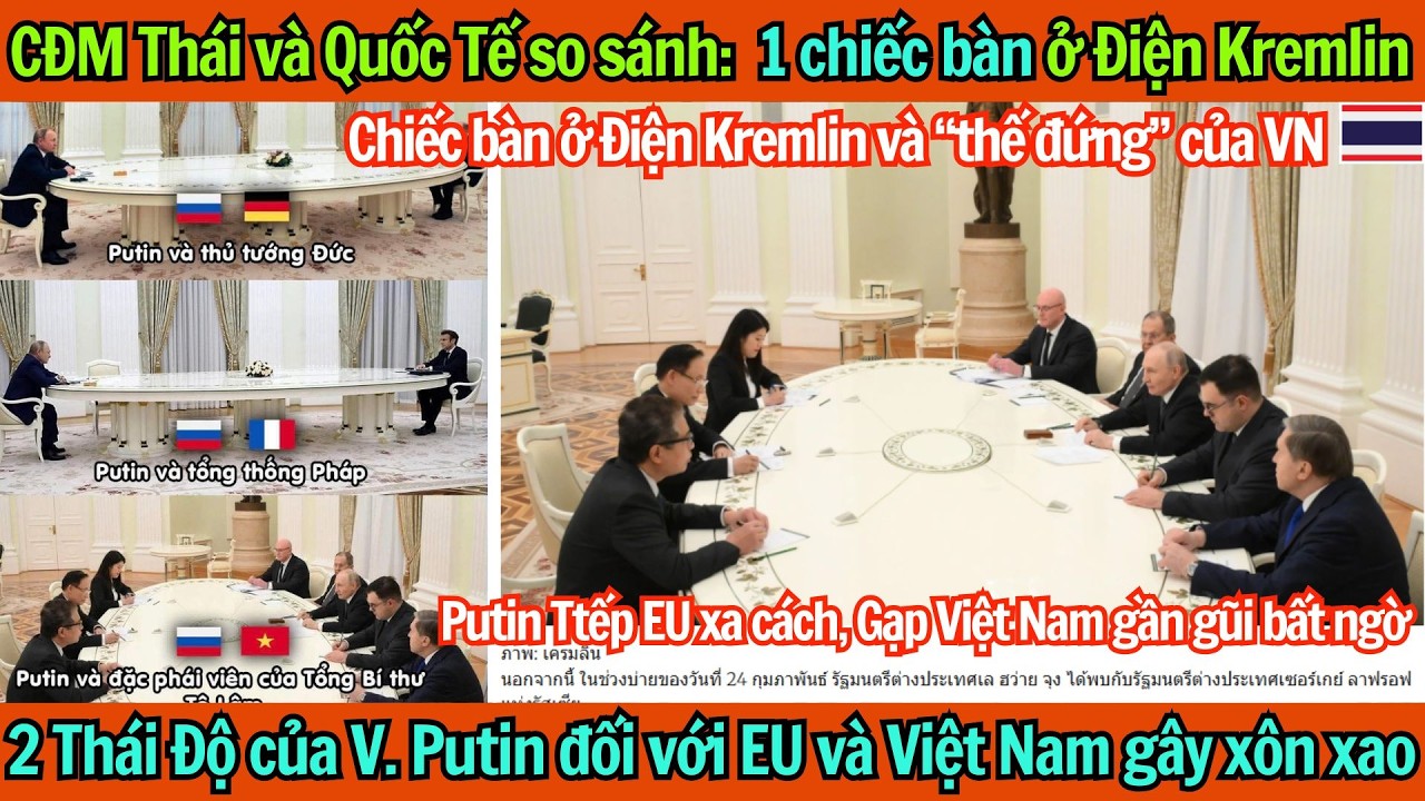 CĐM Thái Lan & Quốc Tế Kinh Ngạc: 1 Chiếc Bàn Ở Điện Kremlin – 2 Thái Độ Khác Của Putin Với EU Và VN