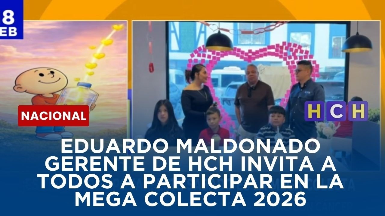 Eduardo Maldonado gerente de HCH invita a todos a participar en la Mega Colecta 2026