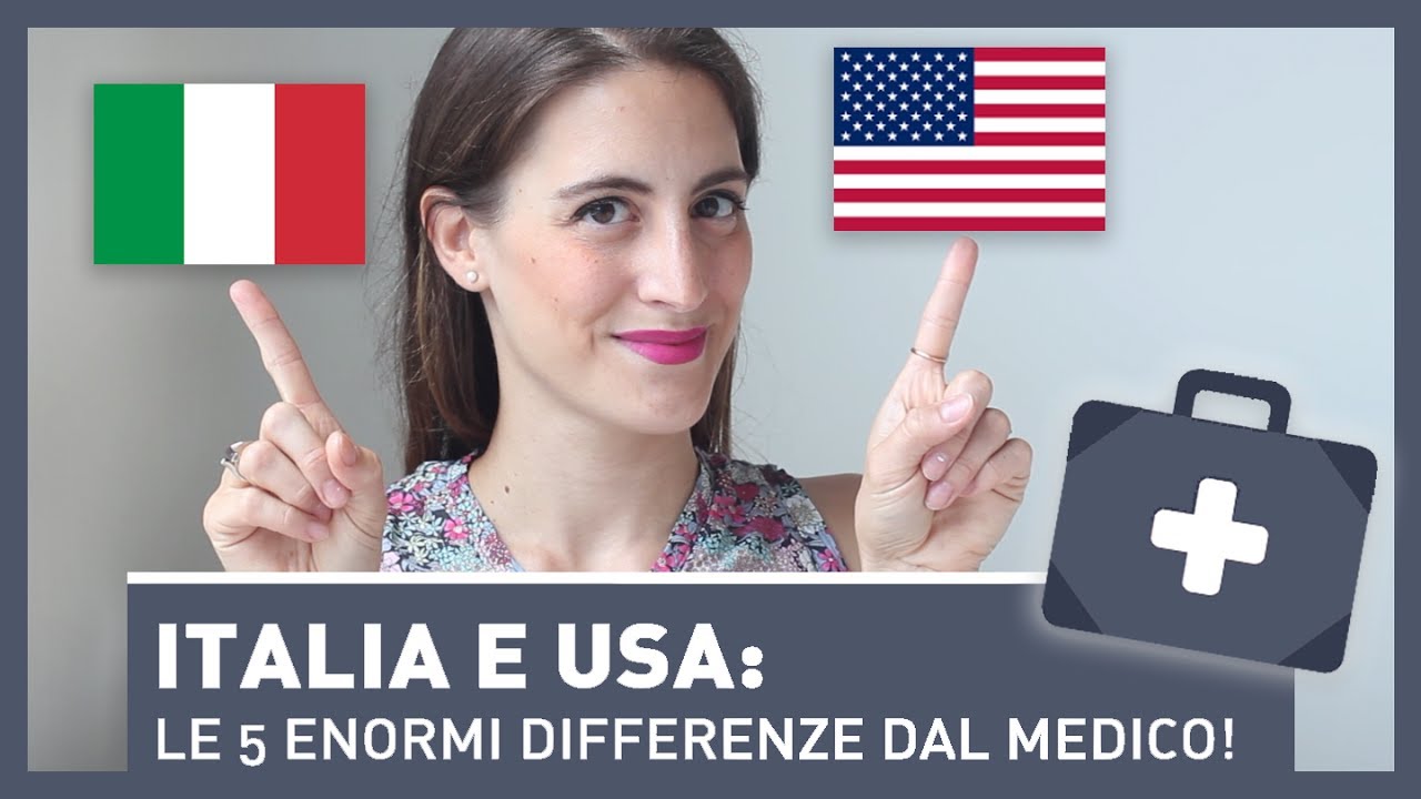 ITALIA E USA: LE 5 ENORMI DIFFERENZE DAL MEDICO!