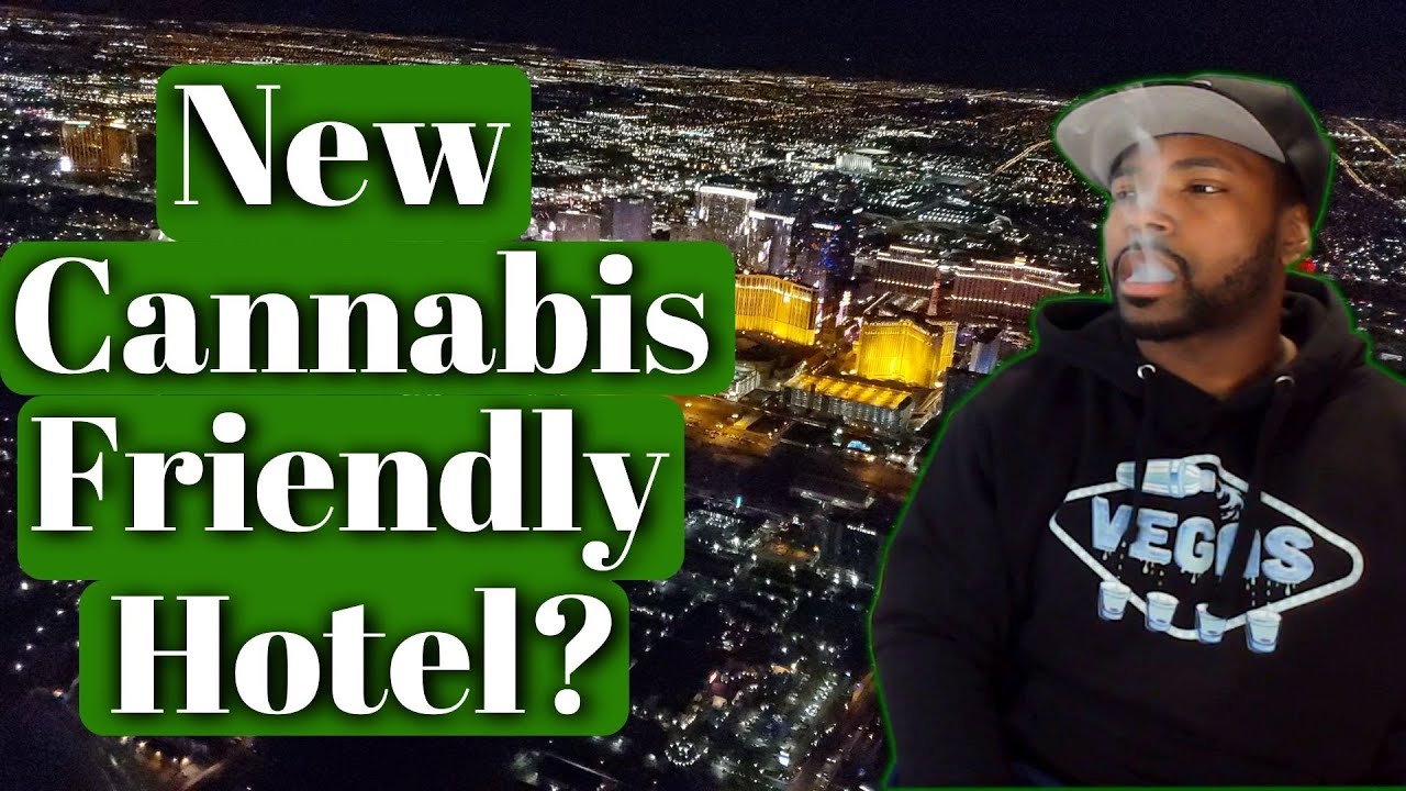 Cannabis Friendly Hotel Coming To Vegas! Cannabis Consumption Lounges Opening?