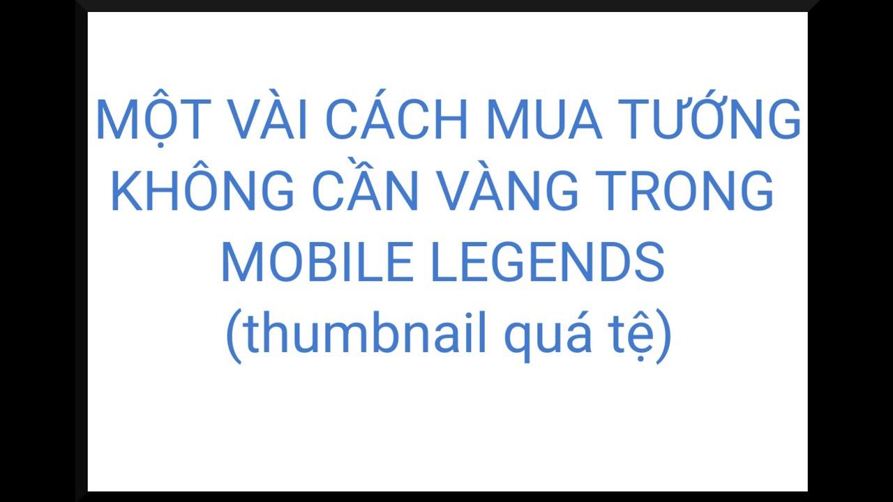 Cách Sở Hữu Tướng nhanh trong Mobile Legends | MLBB cẩm nang người mới