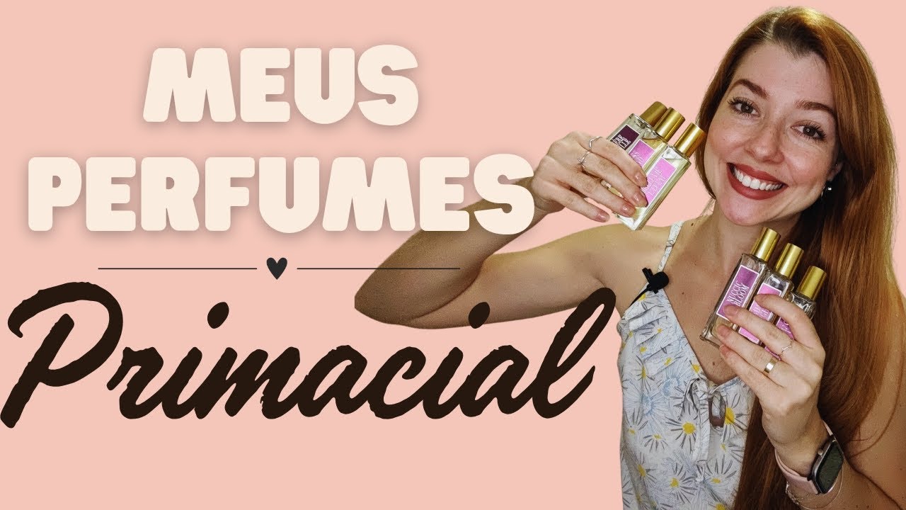Meus perfumes da PRIMACIAL‼️