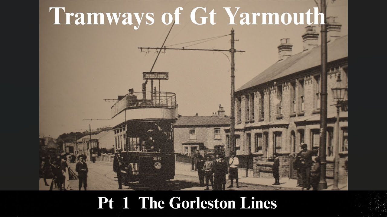 The Tramways of Great Yarmouth  Pt 1