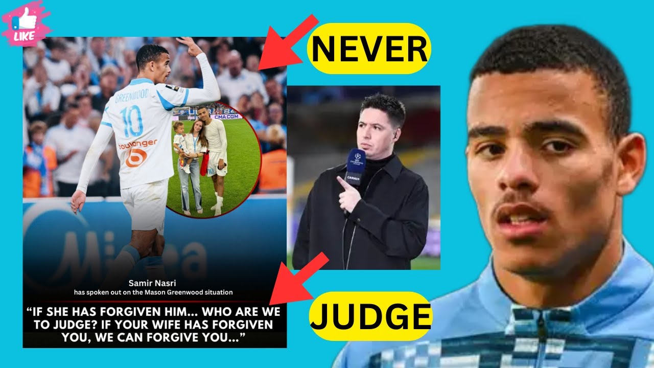 MASON GREENWOOD U-TURN?!🏴󠁧󠁢󠁥󠁮󠁧󠁿 | SAMIR NASRI HAS SPOKEN OUT!! ON MASON GREENWOOD SITUATION 