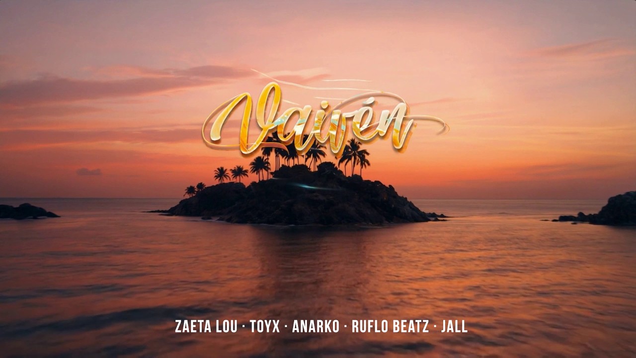 Vaiven - Zaeta Lou , Toyx , Anarko , Ruflo Beatz , JALL (PARADISE)
