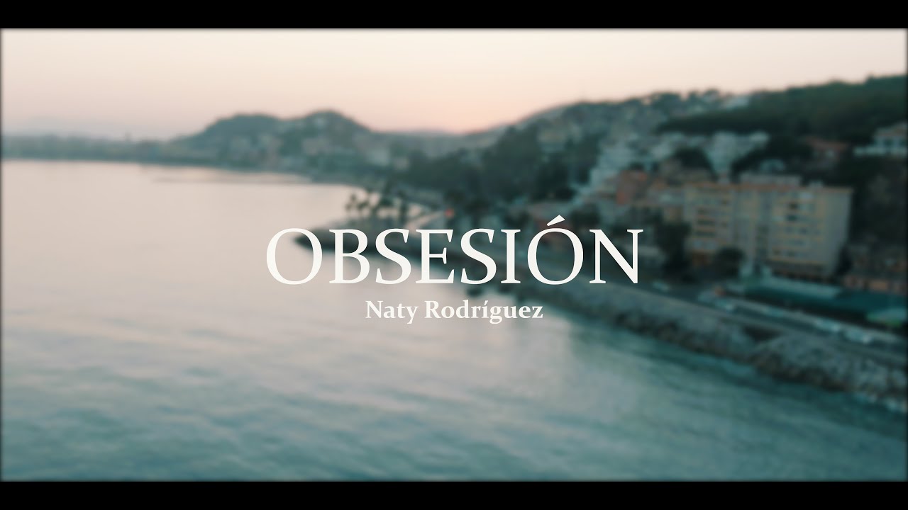 Naty Rodriguez - Obsesi&oacute;n (v&iacute;deo oficial 4k)