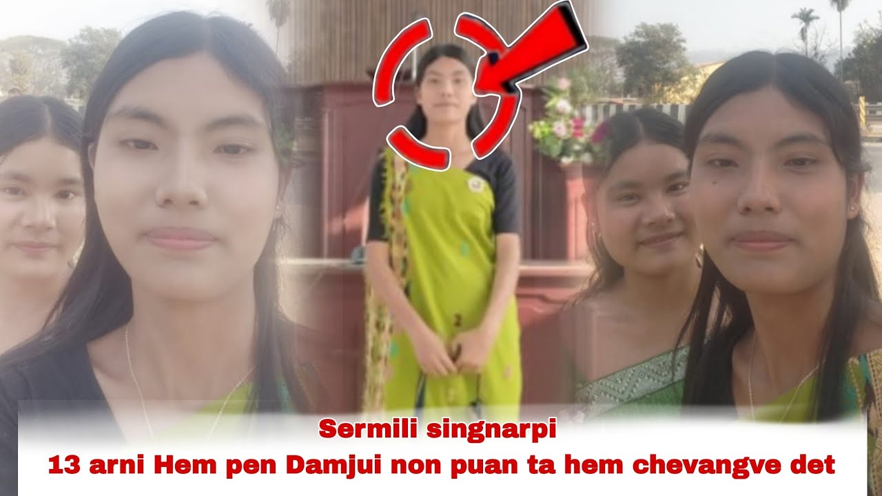Sermili singnarpi 13 arni Hem pen Damjui  non puan ta  hem chevangve det @publictvkarbianglong2212 