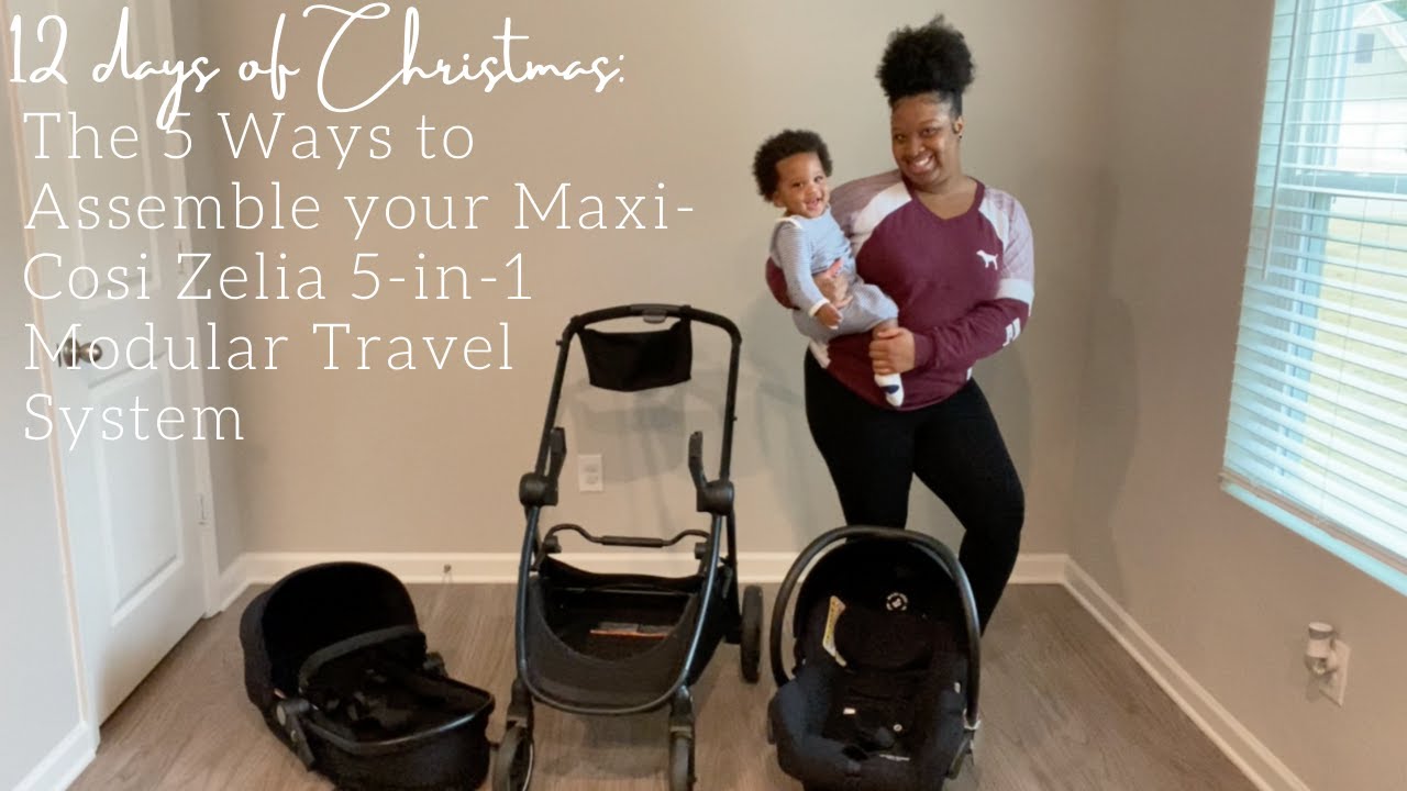 The 5 Ways to Assemble your Maxi-Cosi Zelia 5-in-1 Modular Travel System