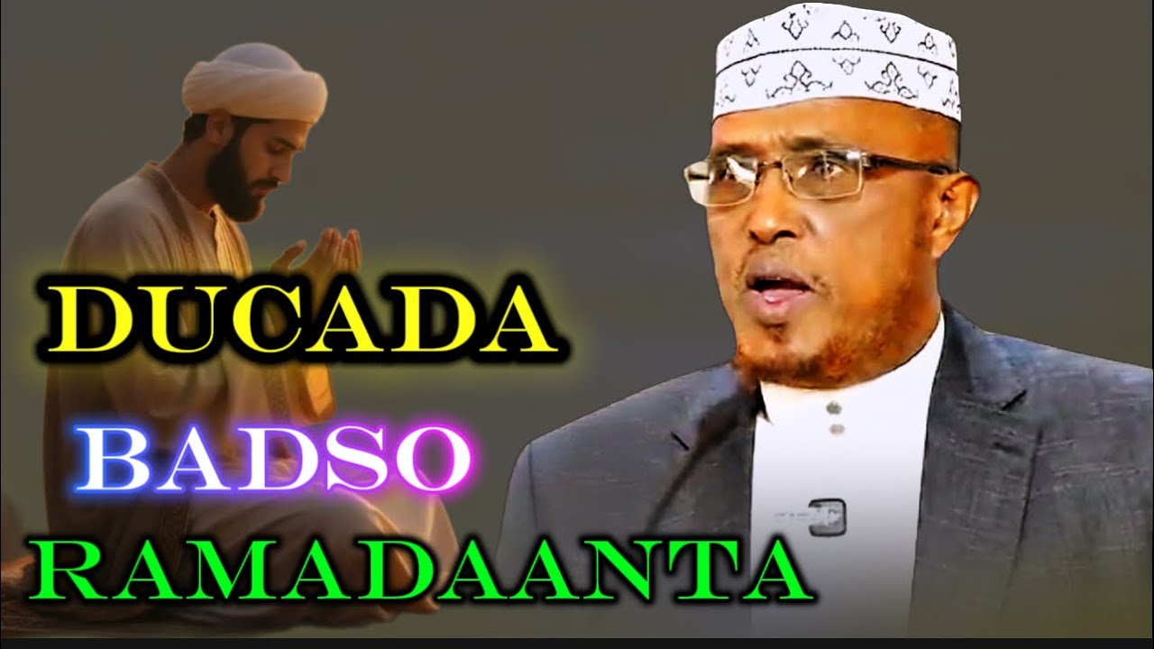 Ducada badso bisha ramadaanta sheekh dirir 