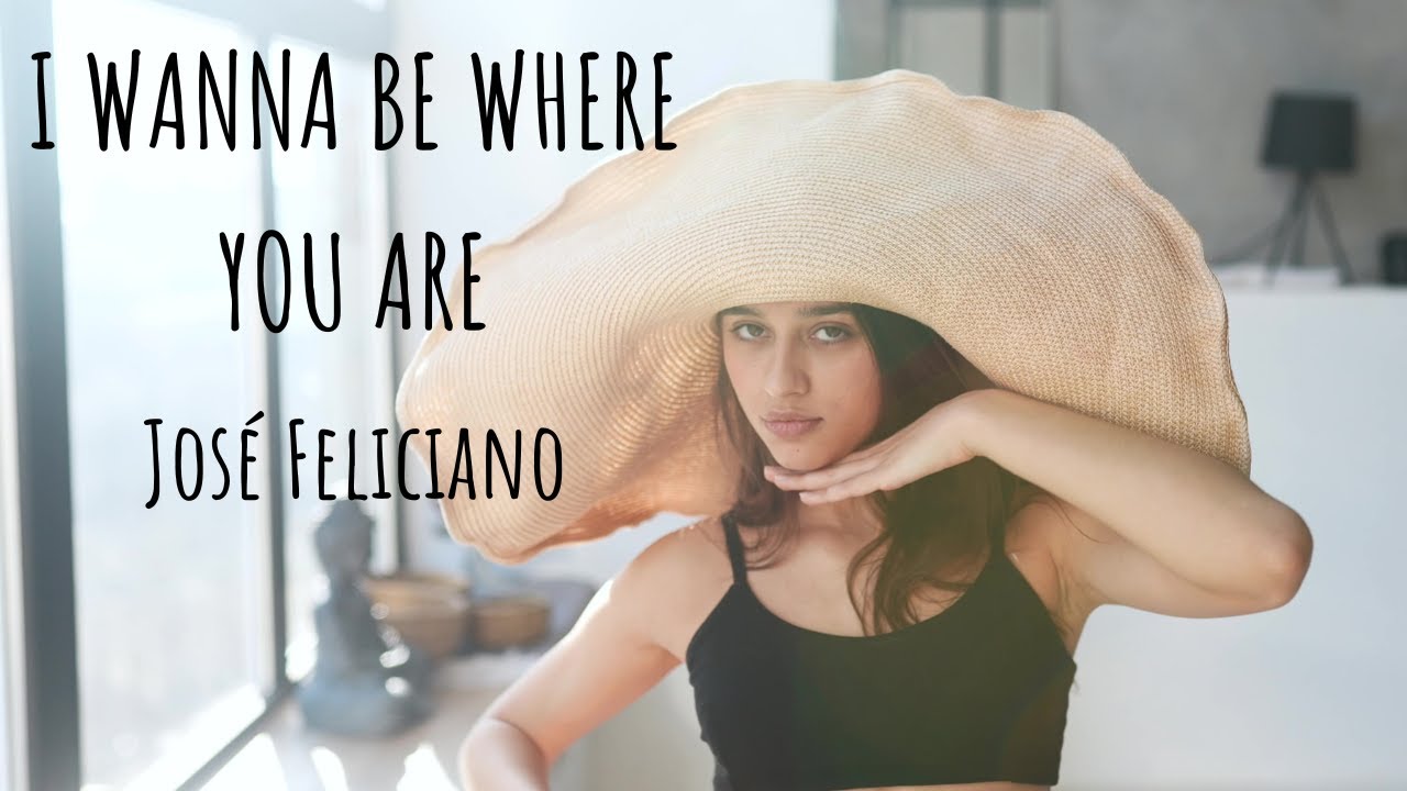 I Wanna Be Where You Are - José Feliciano (Tradução)