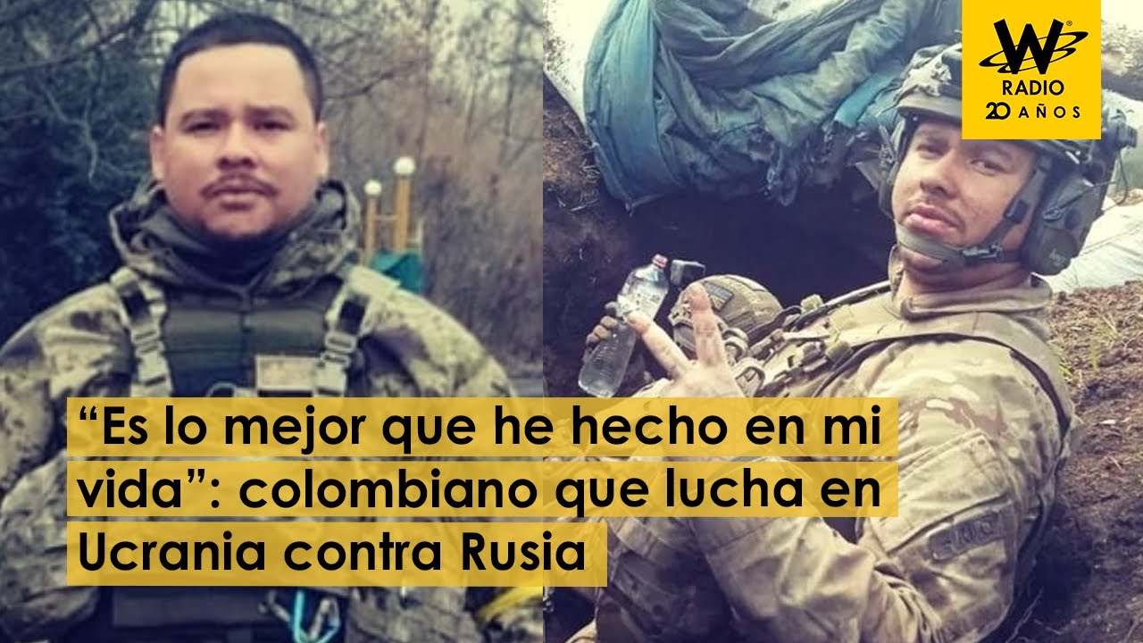 Es lo mejor que he hecho en mi vida: colombiano lucha en Ucrania contra Rusia