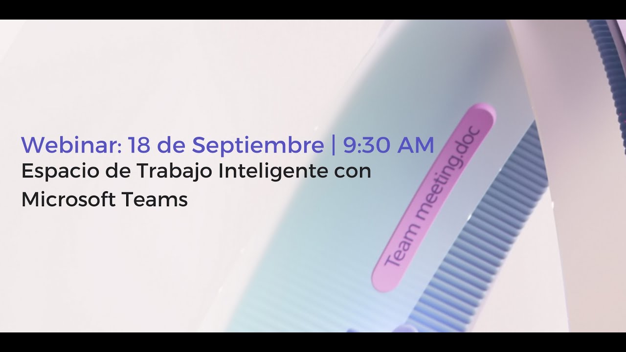 WEBINAR - Espacio de Trabajo Inteligente con Microsoft Teams