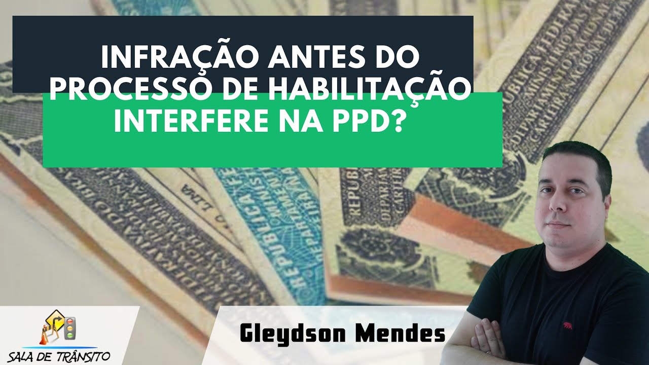 Infração antes do processo de habilitação interfere na PPD?